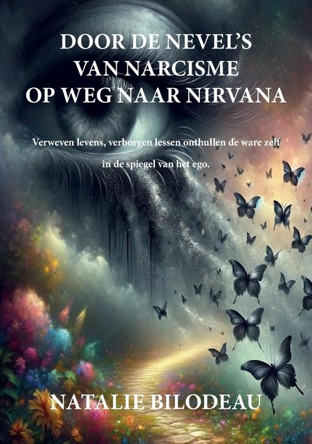 DOOR DE NEVELS VAN NARCISME OP WEG NAAR NIRVANA, Natalie Bilodeau