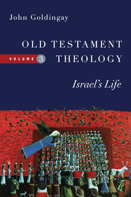 Old Testament Theology, John Goldingay