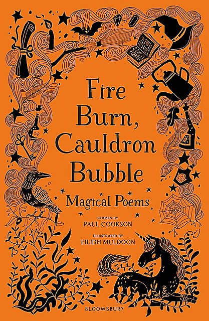 Fire Burn, Cauldron Bubble: Magical Poems Chosen by Paul Cookson, Paul Cookson