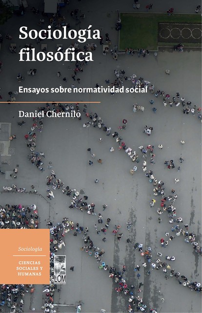 Sociología filosófica, Daniel Enrique Chernilo Steiner