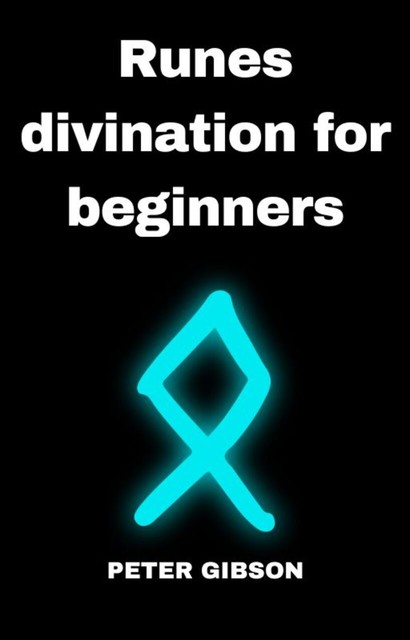 Runes divination for beginners, Peter Gibson