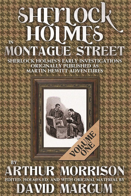 Sherlock Holmes in Montague Street Volume 1, David Marcum