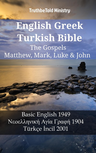 English Greek Turkish Bible – The Gospels – Matthew, Mark, Luke & John, Joern Andre Halseth