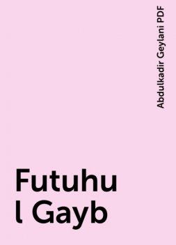 Futuhu l Gayb, Abdulkadir Geylani PDF