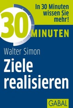 30 Minuten Ziele realisieren, Walter Simon