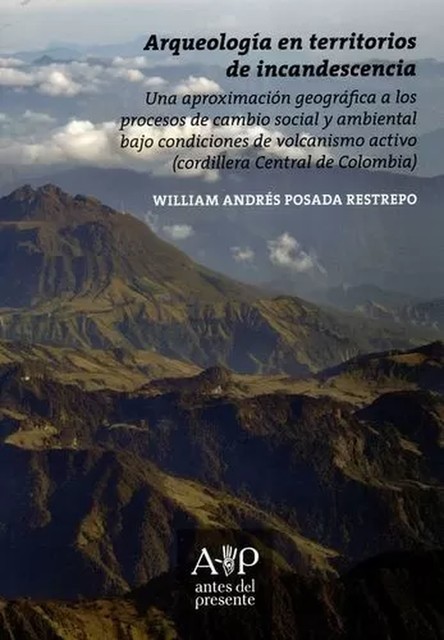 Arqueología en territorios de incandescencia, William Andrés Posada Restrepo
