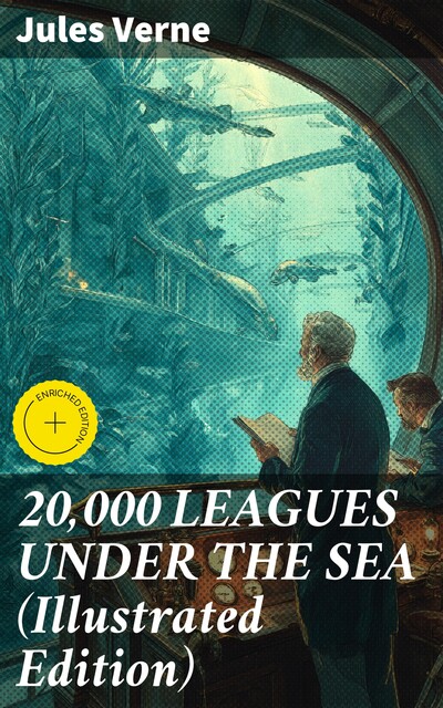 20,000 LEAGUES UNDER THE SEA (With All Original Illustrations), Jules Verne