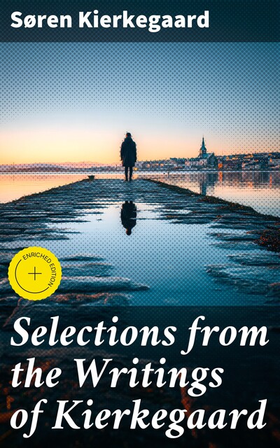 Selections from the Writings of Kierkegaard, Søren Kierkegaard