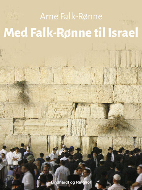 Med Falk-Rønne til Israel, Arne Falk-Rønne