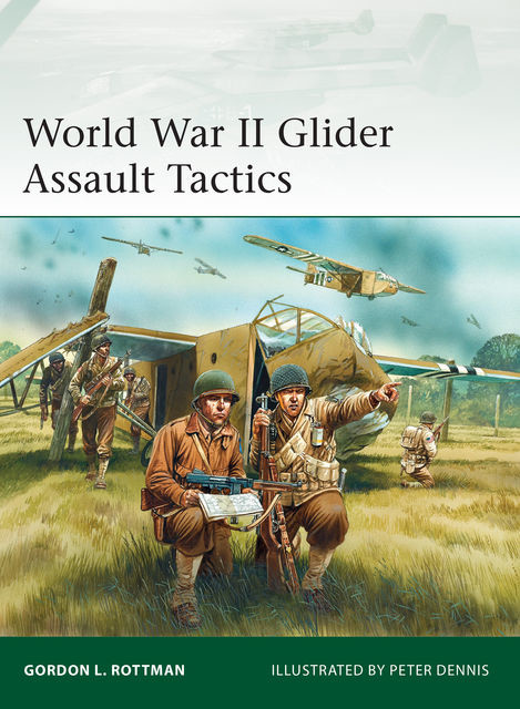 World War II Glider Assault Tactics, Gordon L. Rottman