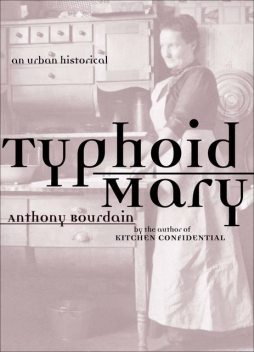 Typhoid Mary, Anthony Bourdain
