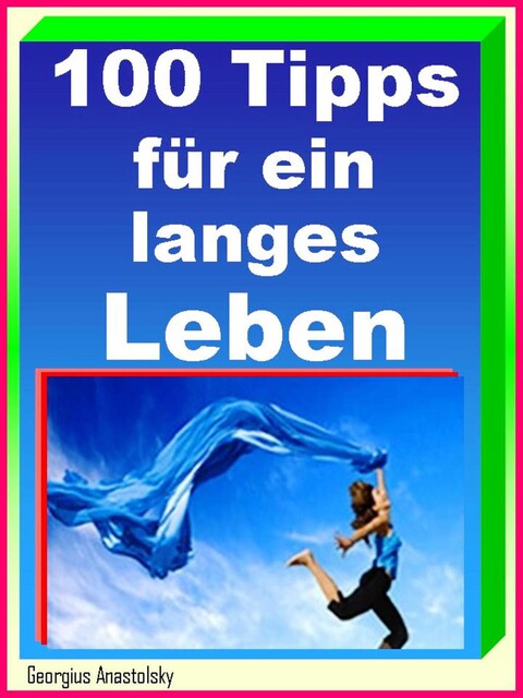 100 Tipps für ein langes Leben, Georgius Anastolsky