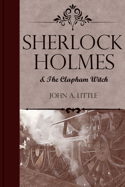 Sherlock Holmes and the Clapham Witch, John Little