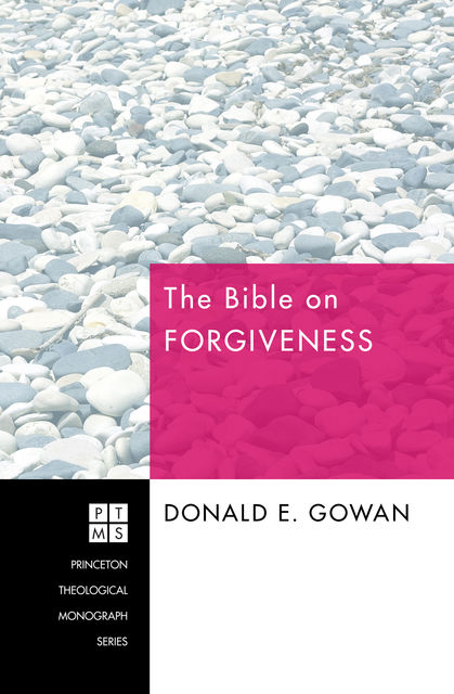 The Bible on Forgiveness, Donald E. Gowan