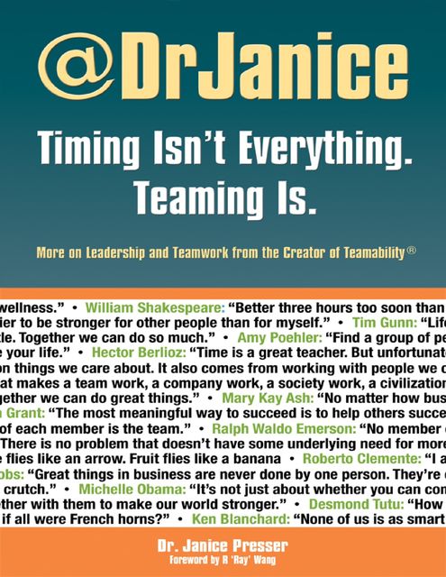 Timing Isn't Everything. Teaming Is. – More On Leadership and Teamwork from the Creator of Teamability, Janice Presser, R. 'Ray' Wang