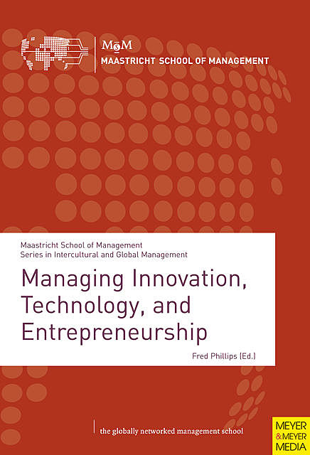 Managing Innovation, Technology, and Entrepreneurship, Fred Phillips