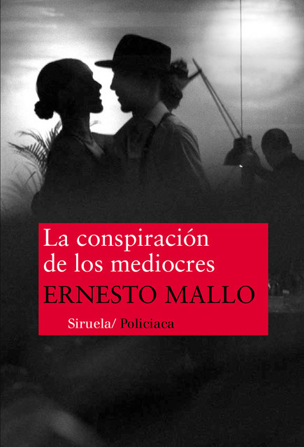 La conspiración de los mediocres, Ernesto Mallo
