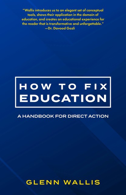 How to Fix Education, TBD, Glenn Wallis