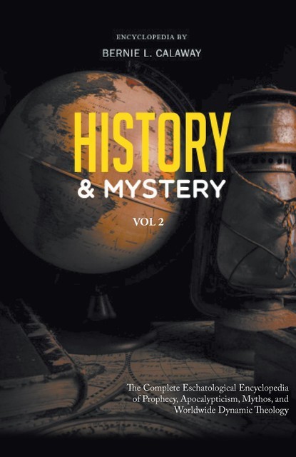 History and Mystery, Bernie L Calaway