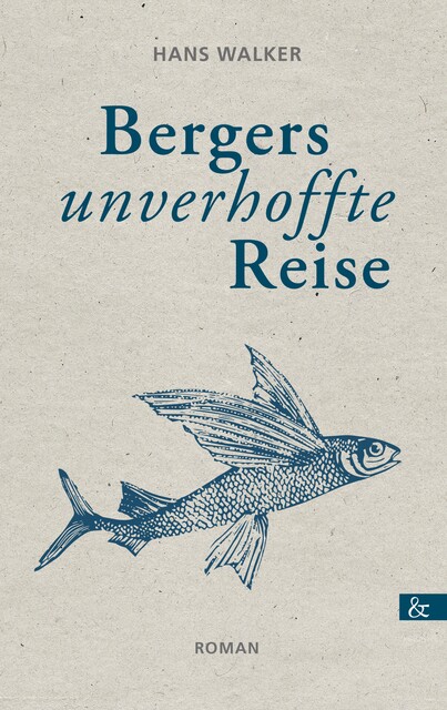 Bergers unverhoffte Reise, Hans Walker