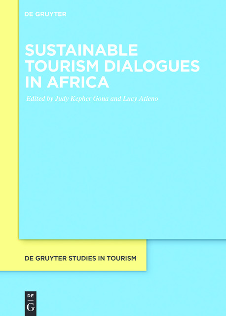 Sustainable Tourism Dialogues in Africa, Judy Kepher-Gona, Lucy Atieno