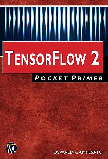 TensorFlow 2.0 Pocket Primer, Oswald Campesato