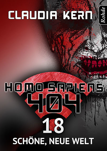Homo Sapiens 404 Band 18: Schöne, neue Welt, Claudia Kern