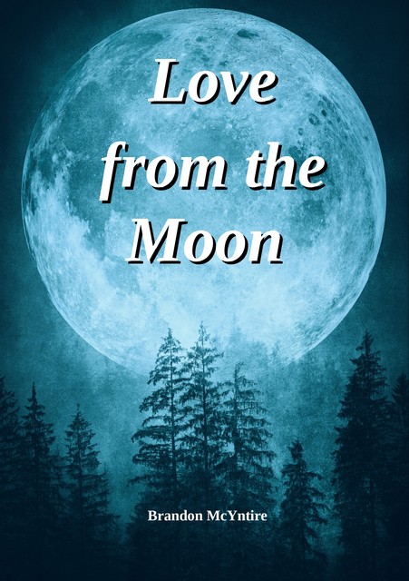 Love from the Moon, Brandon McYntire