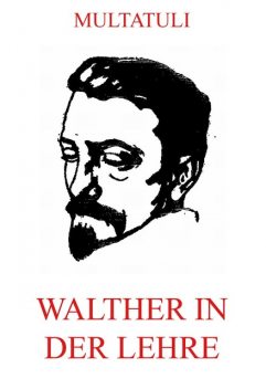 Walther in der Lehre, Multatuli