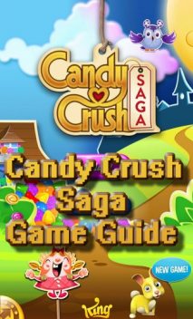 candy crush saga advanced player guide, Candy Crush Saga Advanced Player Guide