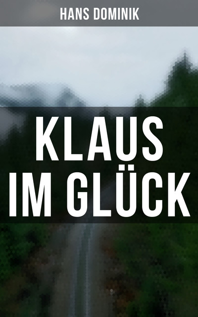 Klaus im Glück, Hans Dominik