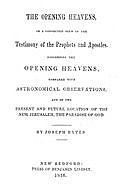 The Opening Heavens or a Connected View of the Testimony of the Prophets and Apostles, Joseph Bates