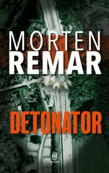 Detonator, Morten Remar