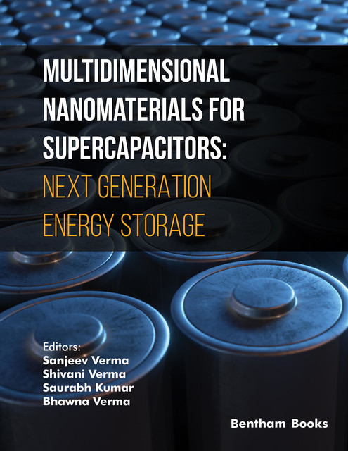 Multidimensional Nanomaterials for Supercapacitors: Next Generation Energy Storage, Shivani Verma, Saurabh kumar, Bhawna Verma, Sanjeev Verma
