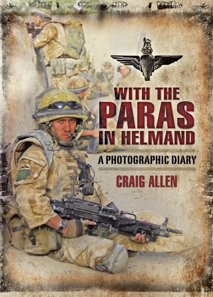 With the Paras in Helmand, Craig Allen