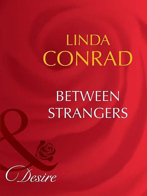 Between Strangers, Linda Conrad