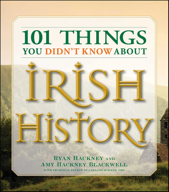 101 Things You Didn't Know About Irish History, Amy Hackney Blackwell, Ryan Hackney