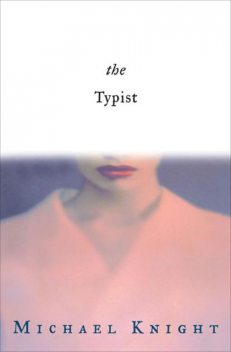 The Typist, Michael Knight