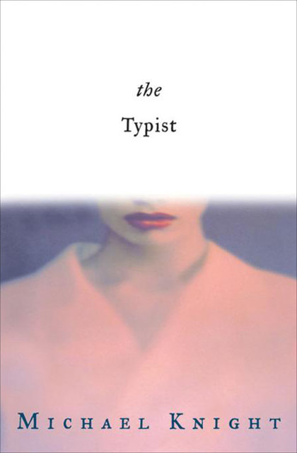 The Typist, Michael Knight