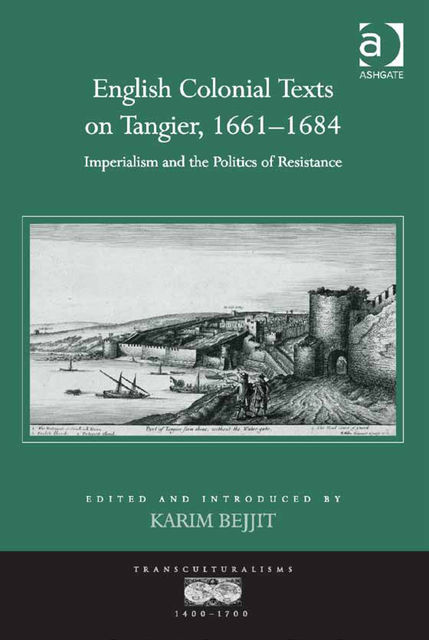 English Colonial Texts on Tangier, 1661–1684, Karim Bejjit