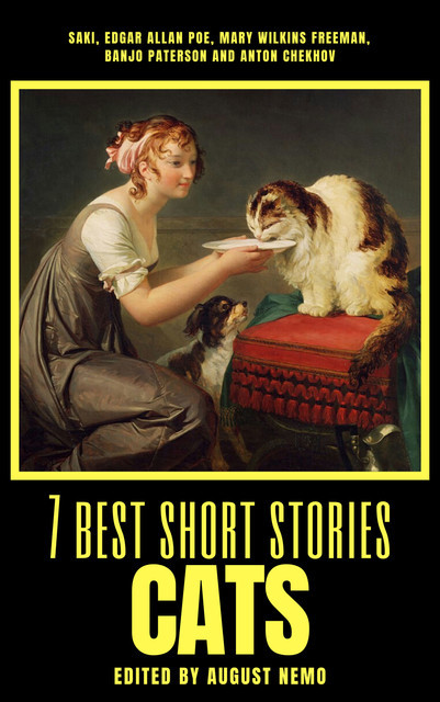 7 best short stories – Cats, Anton Chekhov, Mary E.Wilkins Freeman, Edgar Allan Poe, Banjo Paterson, August Nemo, Saki Allan