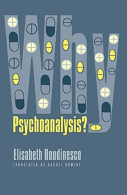 Why Psychoanalysis, Élisabeth Roudinesco