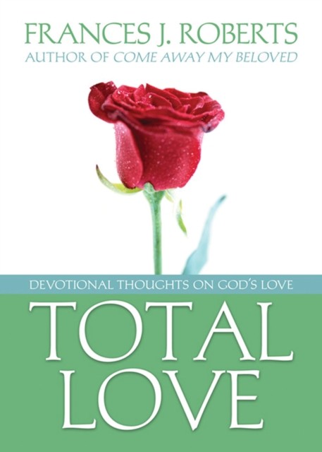 Total Love, Frances J. Roberts