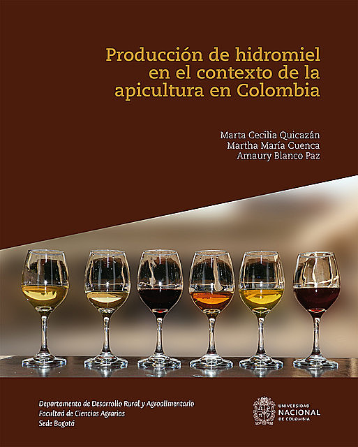 Produccion de hidromiel en el contexto de la apicultura en Colombia, Amaury Blanco Paz, Marta Cecilia Quicazán, Martha María Cuenca