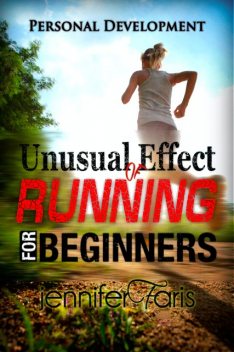 Unusual Effect of Running for Beginners, Jennifer Faris