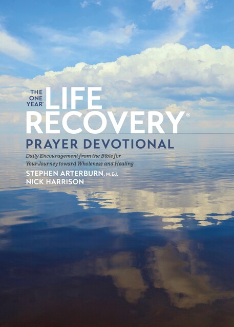 The One Year Life Recovery Prayer Devotional, Nick Harrison, Stephen Arterburn M. ED.
