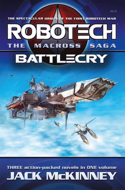 Robotech – The Macross Saga: Battlecry, Vol 1–3, Jack McKinney