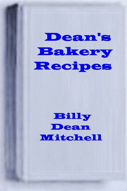 Dean's Bakery Recipes, Dean Mitchell