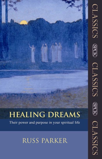 Healing Dreams, Russ Parker