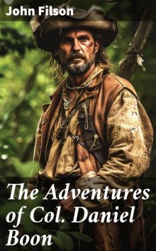 The Adventures of Col. Daniel Boon, John Filson